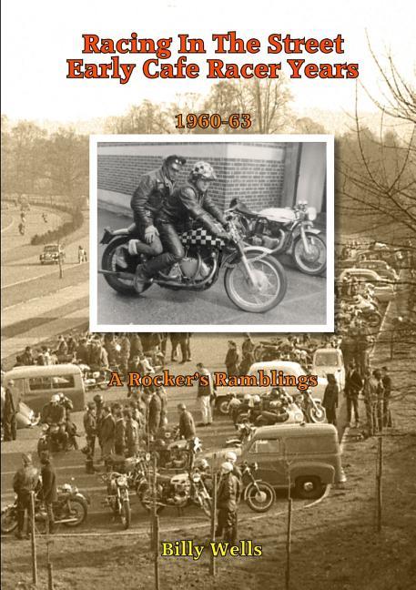 Racing in the Street: Early Cafe Racer Years 1960-1963 Book ~ BRAND NEW!